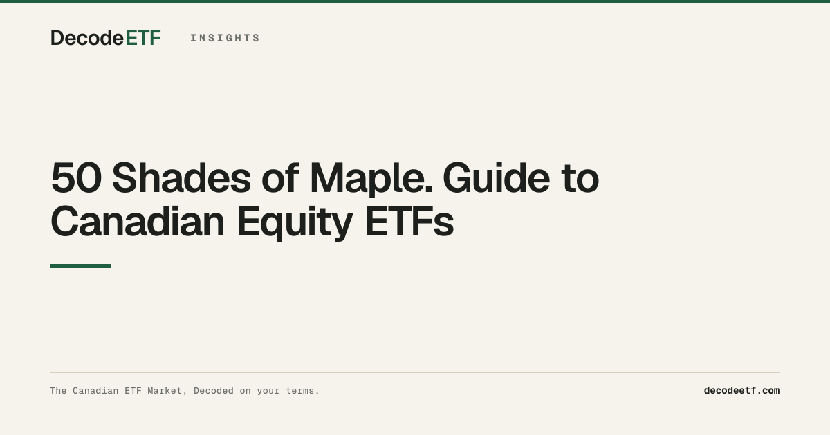 50 Shades of Maple. Guide to Canadian Equity ETFs