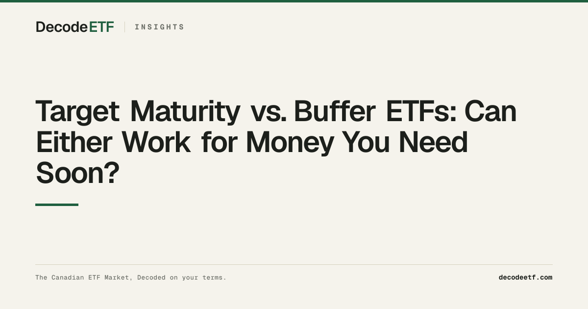 Target Maturity vs. Buffer ETFs: Can Either Work for Money You Need Soon?